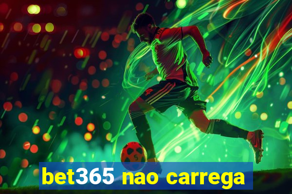 bet365 nao carrega