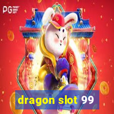 dragon slot 99