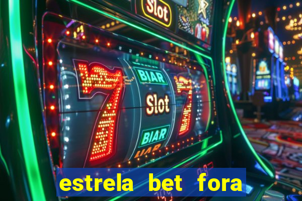 estrela bet fora do ar