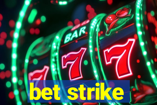 bet strike