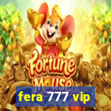 fera 777 vip