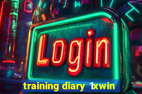 training diary 1xwin