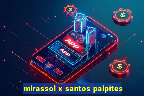 mirassol x santos palpites