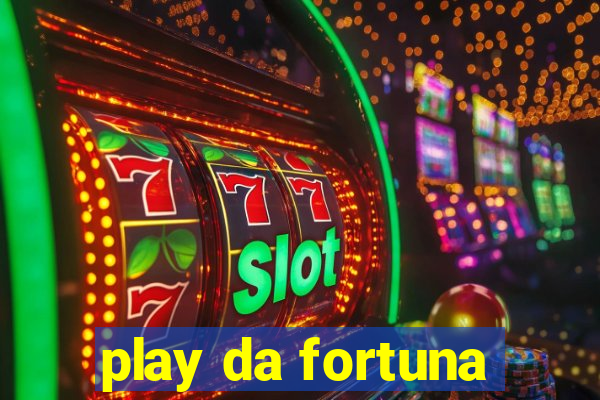 play da fortuna