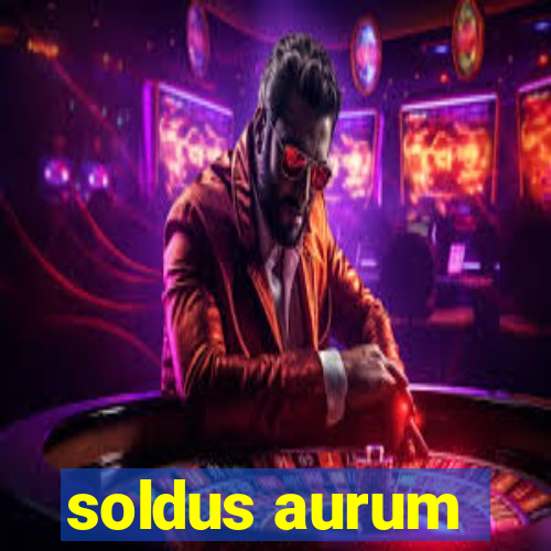 soldus aurum