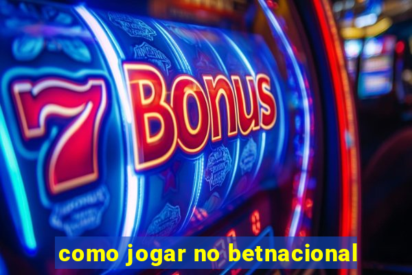 como jogar no betnacional