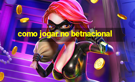 como jogar no betnacional