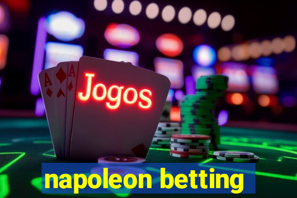 napoleon betting