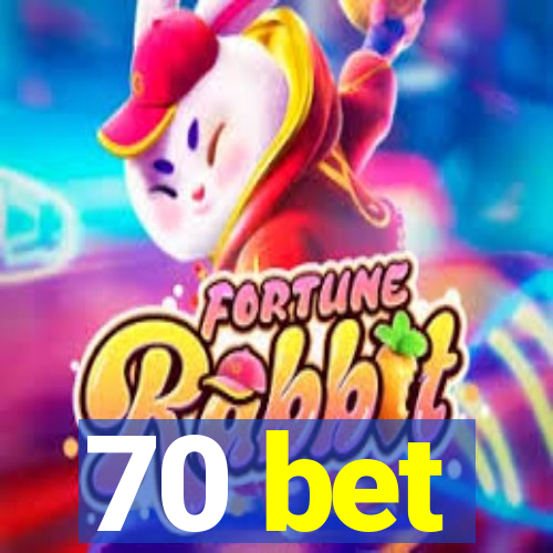 70 bet