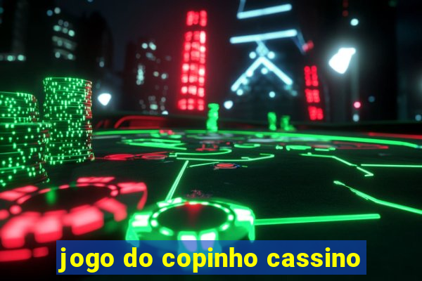 jogo do copinho cassino