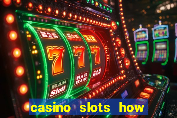 casino slots how to win