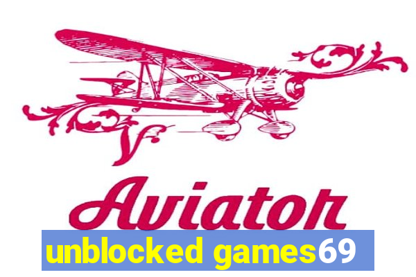 unblocked games69