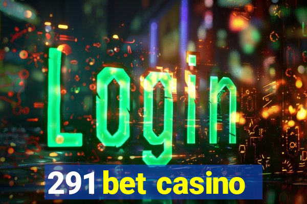 291 bet casino