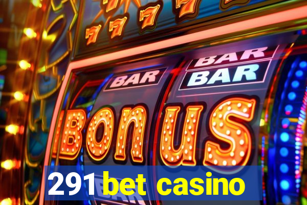 291 bet casino