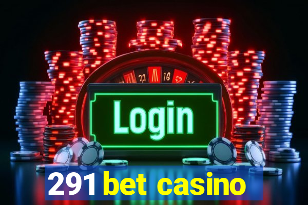 291 bet casino