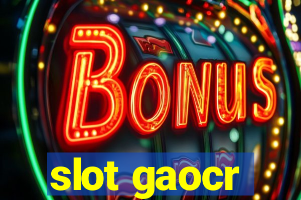 slot gaocr