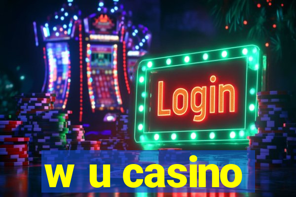 w u casino