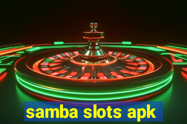 samba slots apk