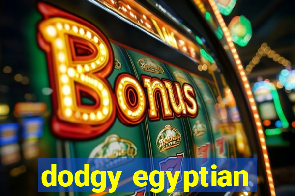 dodgy egyptian