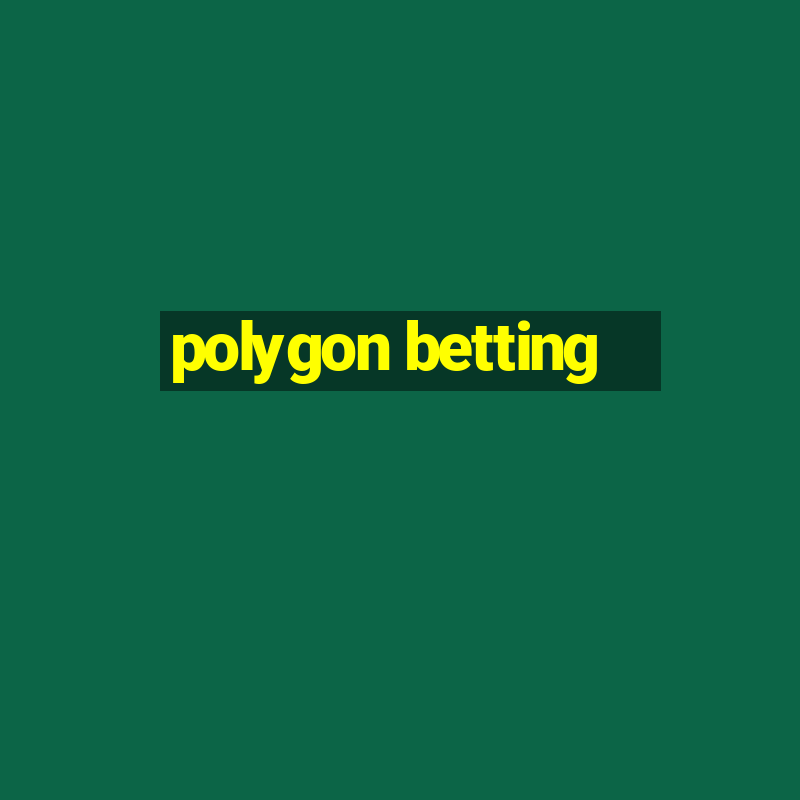 polygon betting