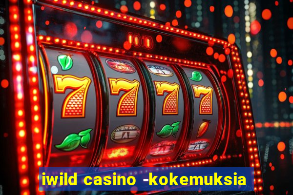 iwild casino -kokemuksia