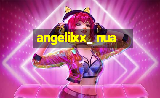 angelilxx_ nua