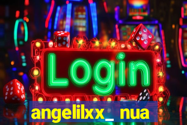 angelilxx_ nua