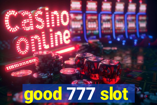 good 777 slot