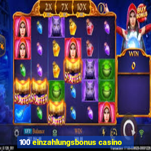 100 einzahlungsbonus casino