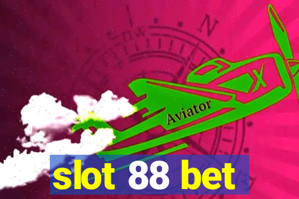 slot 88 bet