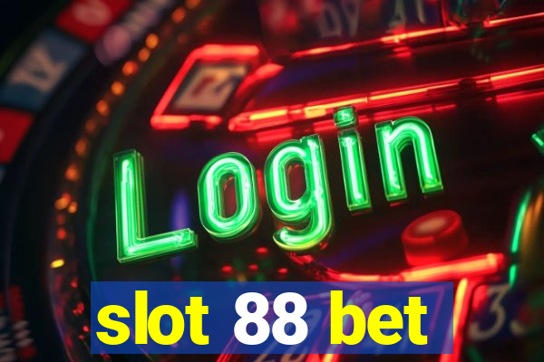 slot 88 bet