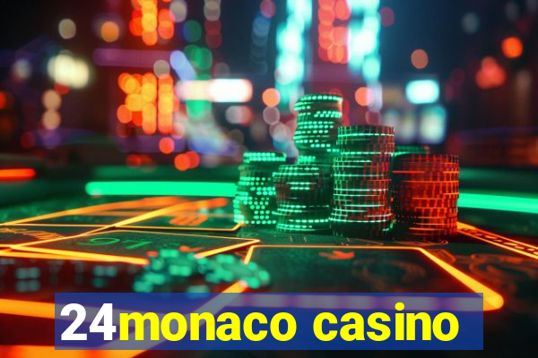 24monaco casino