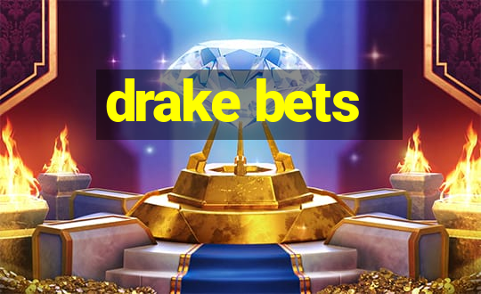 drake bets