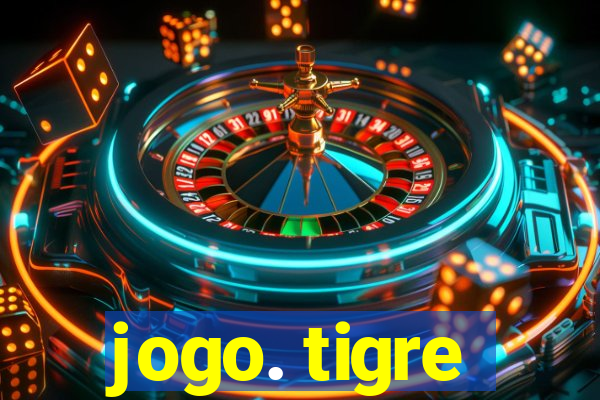 jogo. tigre