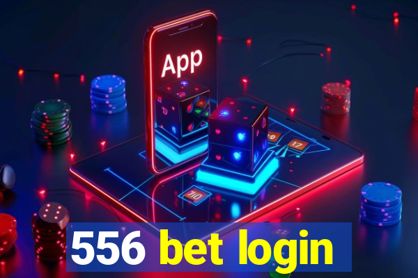 556 bet login