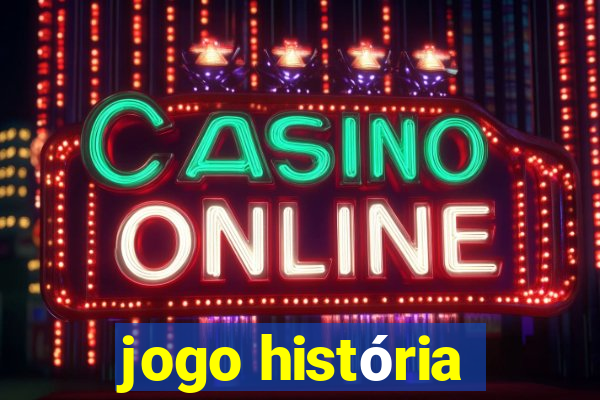 jogo história