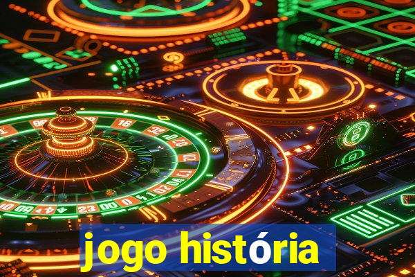 jogo história