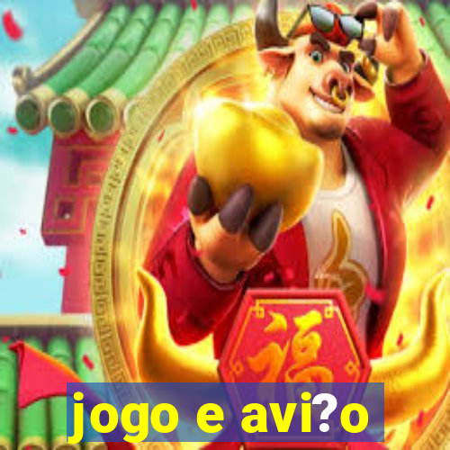 jogo e avi?o