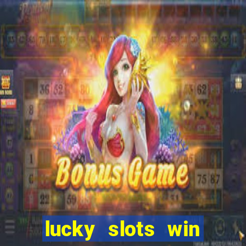 lucky slots win real cash paytm