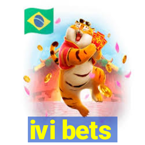 ivi bets