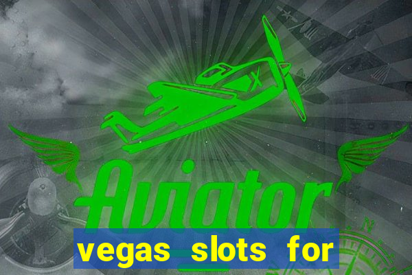 vegas slots for free online