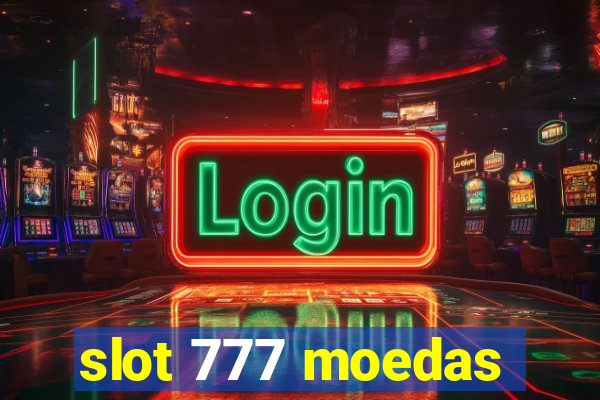 slot 777 moedas