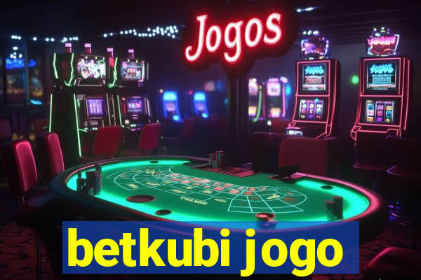 betkubi jogo