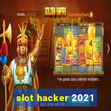 slot hacker 2021