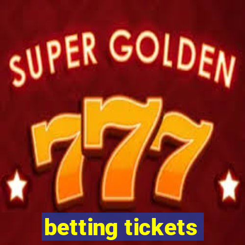 betting tickets