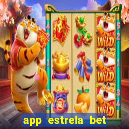 app estrela bet nao compativel