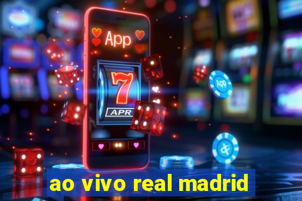 ao vivo real madrid