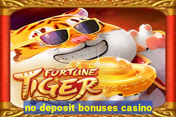 no deposit bonuses casino