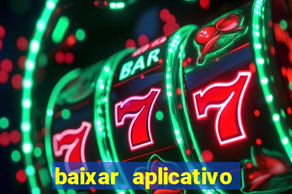 baixar aplicativo jogo do tigre