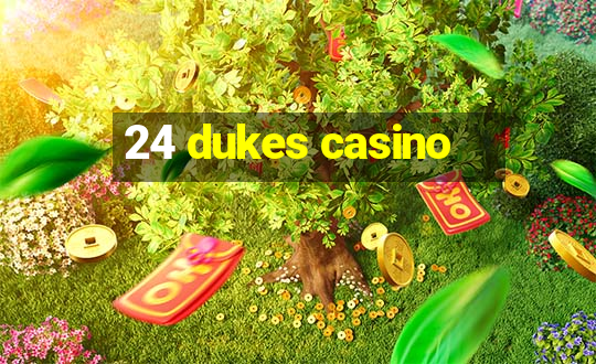 24 dukes casino